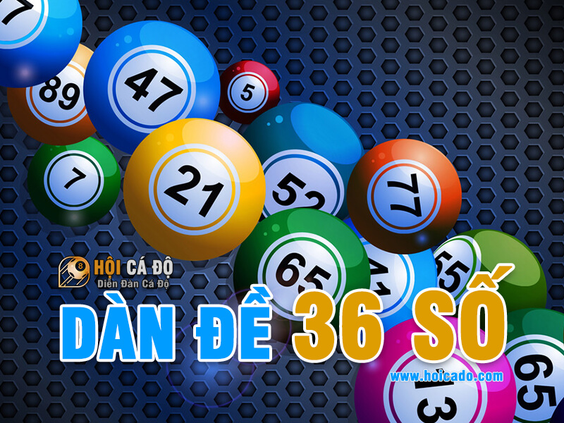 Dàn Đề 36 Số - Bí Quyết Chinh Phục Lô Đề Bách Chiến Bách Thắng?